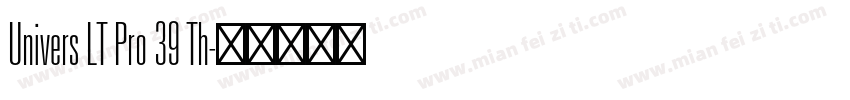 Univers LT Pro 39 Th字体转换